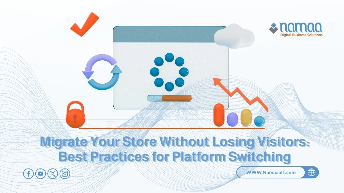 Migrate Your Store Without Losing Visitors: Best Practices for Platform Switching